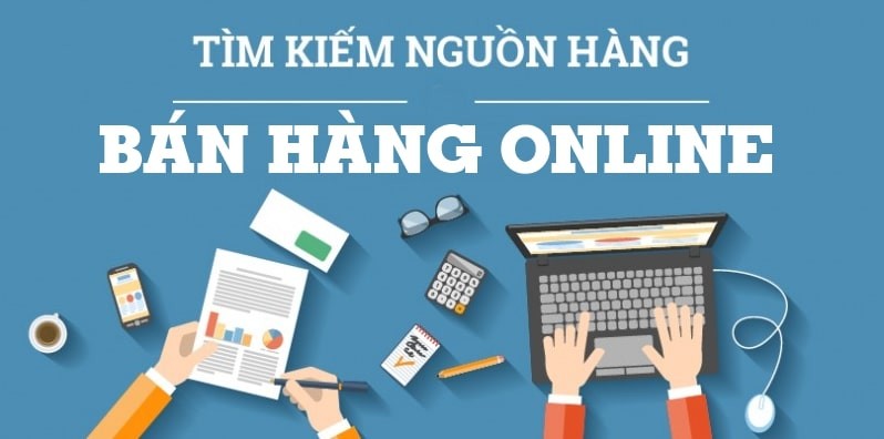 huong-dan-cach-tim-nguon-hang-ban-online-gia-re-1690955991.jpg